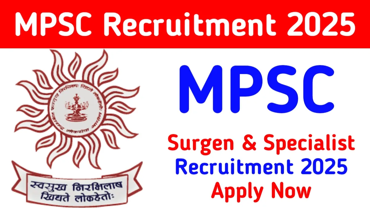 MPSC Civil Surgeon and Specialist Recruitment 2025