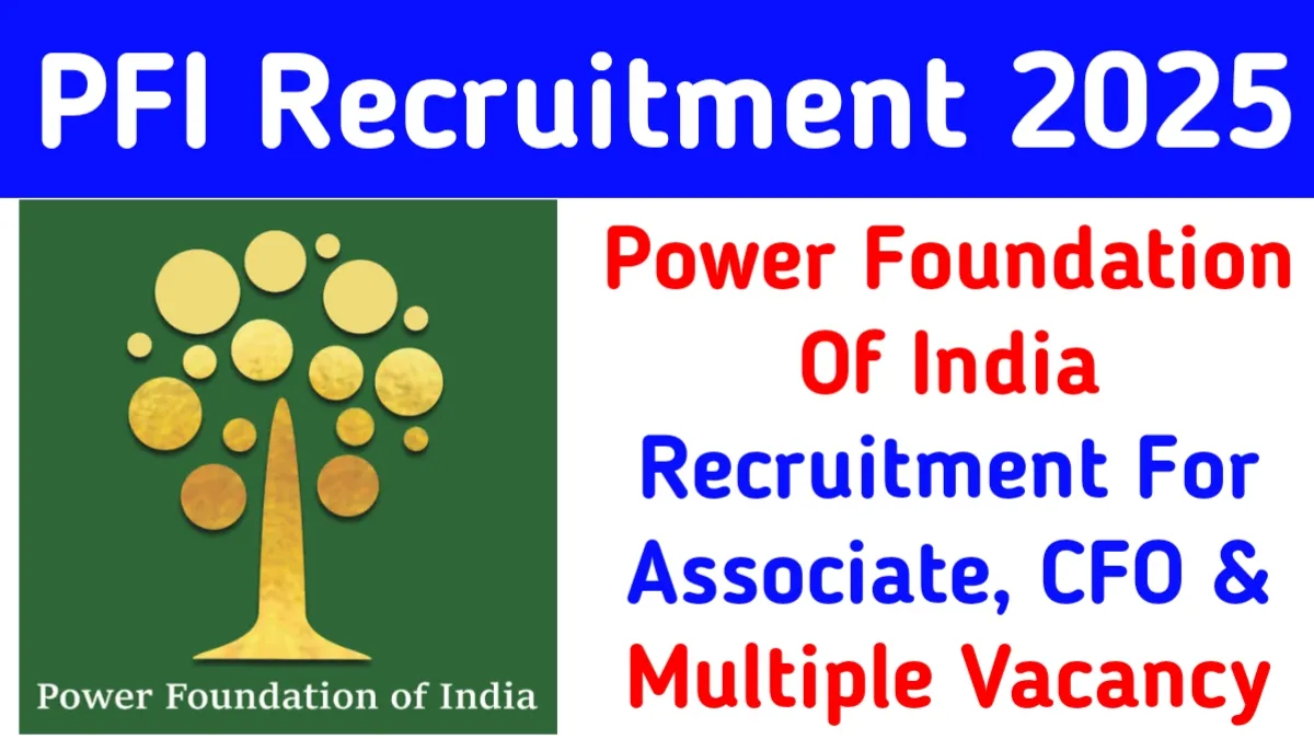 Power Foundation Of India Recruitment 2025