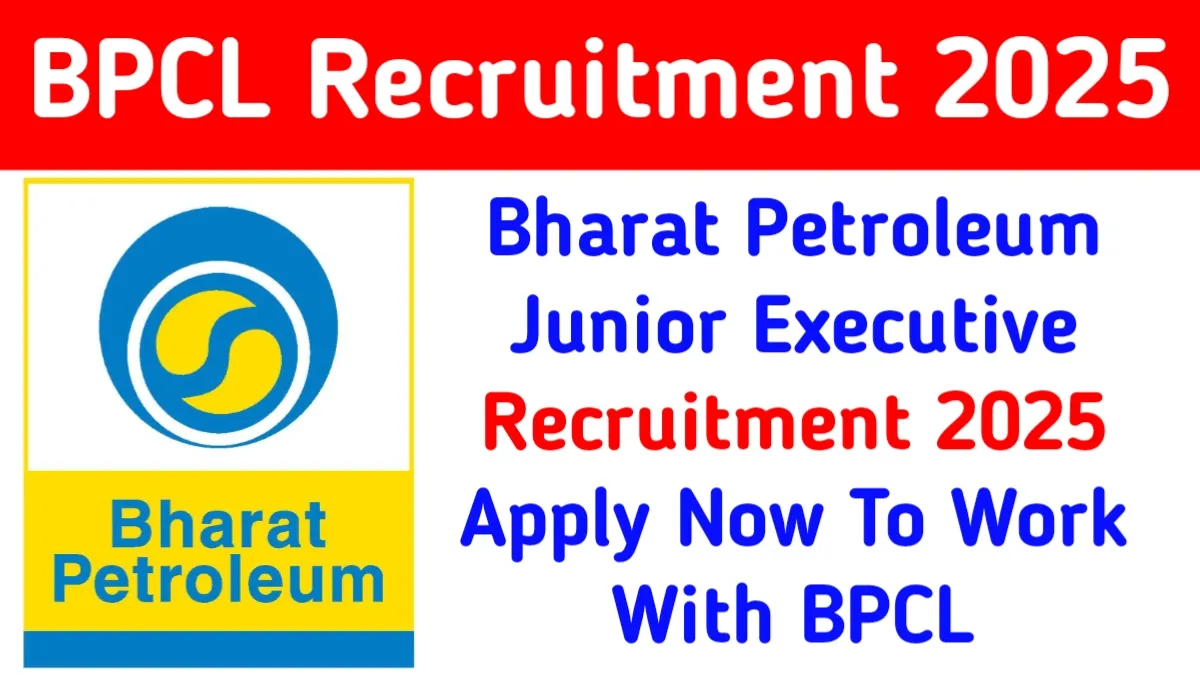 BPCL Junior Executive Recruitment 2025